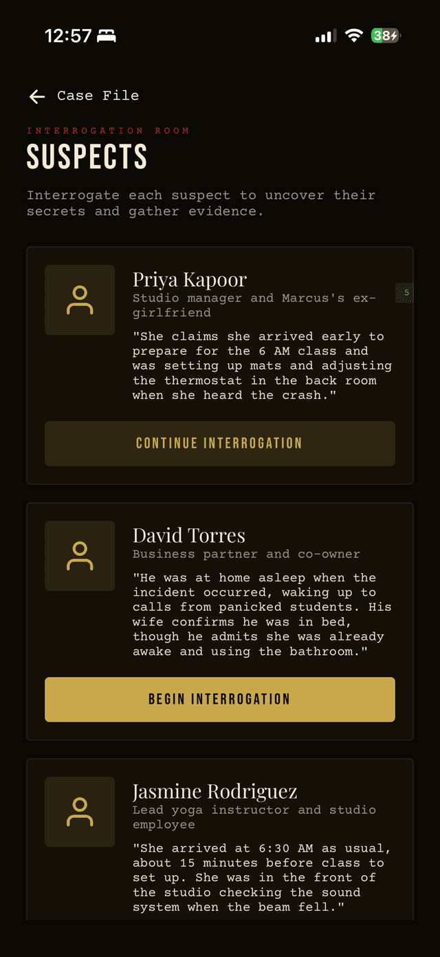 Interrogate suspects and gather evidence